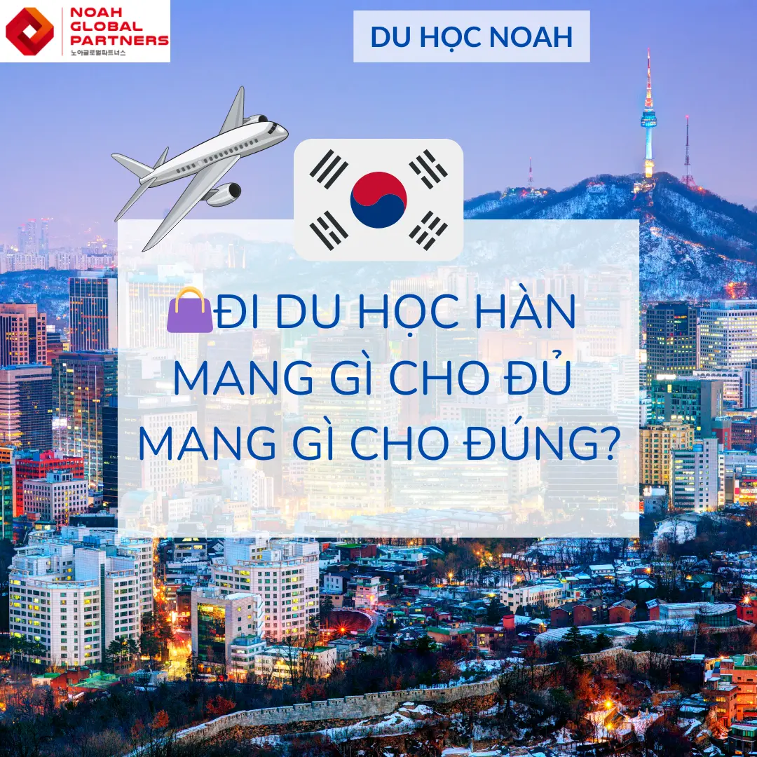 Checklist Hành lý Du Học Hàn Quốc